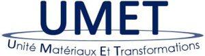 UMET – Unité matériaux & transformations